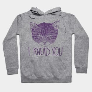 I Knead You Hoodie